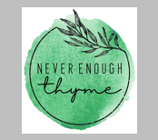 Never Enough Thyme